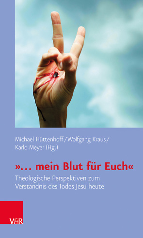 »… mein Blut für Euch« von Deeg,  Alexander, den Hertog,  Gerard, Eberhart,  Christian A., Fabry,  Heinz-Josef, Frey,  Jörg, Fricke,  Michael, Hüttenhoff,  Michael, Karrer,  Martin, Kraus,  Wolfgang, Kreuzer,  Siegfried, Lorenzen,  Stefanie, Meiser,  Martin, Meyer,  Karlo, Neddens,  Christian, Niewiadomski,  Józef, Roose,  Hanna, Rösel,  Martin, Scherzberg,  Lucia, Slenczka,  Notger, van Henten,  Jan Willem