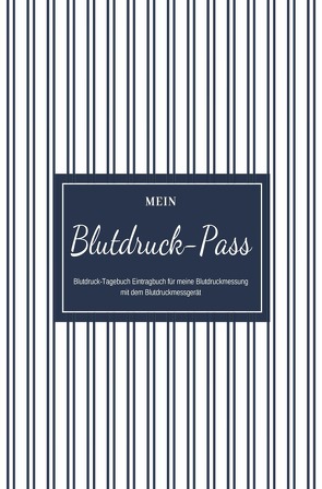 Mein Blutdruck-Pass Blutdruck-Tagebuch Eintragbuch für meine Blutdruckmessung mit dem Blutdruckmessgerät von Scholz,  Simone