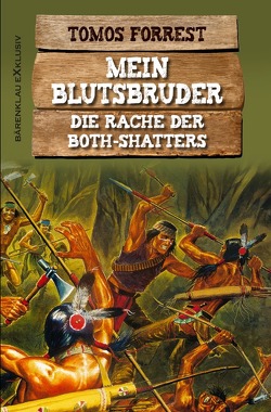 Mein Blutsbruder: Die Rache der Both Shatters von Forrest,  Tomos