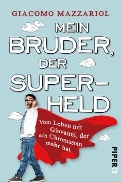 Mein Bruder, der Superheld von Burkhardt,  Christiane, Mazzariol,  Giacomo