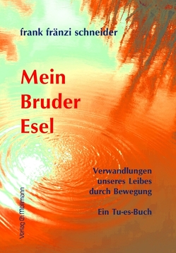 Mein Bruder Esel von Schneider,  Frank Fränzi