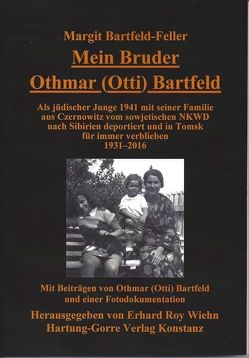 Mein Bruder Othmar (Otti) Bartfeld von Bartfeld,  Othmar, Bartfeld-Feller,  Margit, Wiehn,  Erhard Roy