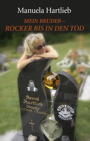 Mein Bruder – Rocker bis in den Tod von Hartlieb,  Manuela