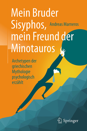 Mein Bruder Sisyphos, mein Freund der Minotauros von Marneros,  Andreas