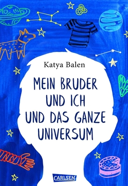 Mein Bruder und ich und das ganze Universum von Balen,  Katya, Weppen,  Annette von der