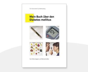 Mein Buch über den Diabetes mellitus von Grüsser,  Monika, Jörgens,  Victor