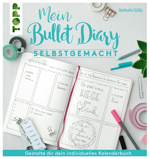 Mein Bullet Diary selbstgemacht. So wird dein Kalender zum Kreativbuch von Gülle,  Nathalie