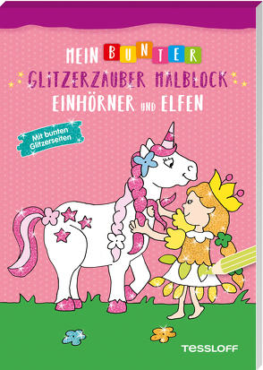 Mein bunter Glitzerzauber Malblock. Einhörner und Elfen von Schmidt,  Sandra