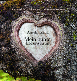 Mein bunter Lebensbaum von Zeller,  Anselm