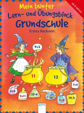 Mein bunter Lern- und Übungsblock Grundschule – Erstes Rechnen von Gehring,  Birgit, Heimrich,  Heike