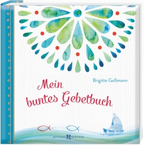 Mein buntes Gebetbuch von Goßmann,  Brigitte