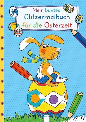 Mein buntes Glitzermalbuch für die Osterzeit von Reimers,  Silke