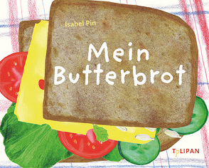 Mein Butterbrot von Pin,  Isabel