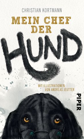 Mein Chef der Hund von Jeutter,  Andreas, Kortmann,  Christian