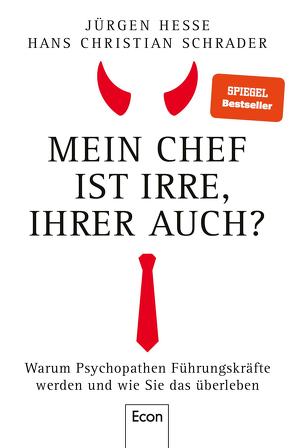 Mein Chef ist irre – Ihrer auch? von Hesse,  Jürgen, Schrader,  Hans Christian