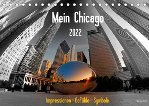 Mein Chicago. Impressionen – Gefühle – Symbole (Tischkalender 2022 DIN A5 quer) von Hans Steffl MHS Photography,  Mike