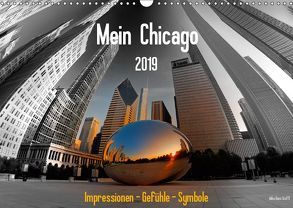 Mein Chicago. Impressionen – Gefühle – Symbole (Wandkalender 2019 DIN A3 quer) von Hans Steffl MHS Photography,  Mike