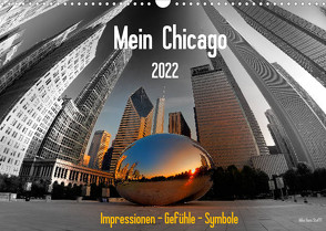 Mein Chicago. Impressionen – Gefühle – Symbole (Wandkalender 2022 DIN A3 quer) von Hans Steffl MHS Photography,  Mike