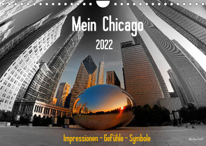 Mein Chicago. Impressionen – Gefühle – Symbole (Wandkalender 2022 DIN A4 quer) von Hans Steffl MHS Photography,  Mike