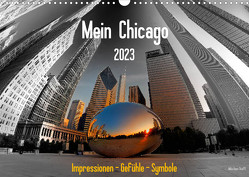 Mein Chicago. Impressionen – Gefühle – Symbole (Wandkalender 2023 DIN A3 quer) von Hans Steffl MHS Photography,  Mike