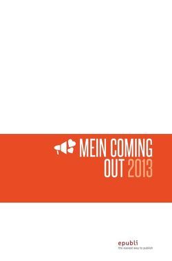 Mein Coming-Out 2013 von GmbH,  epubli