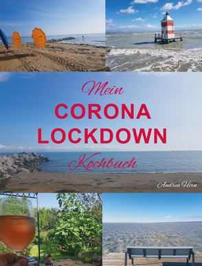 Mein Corona Lockdown Kochbuch von Hirn,  Andrea