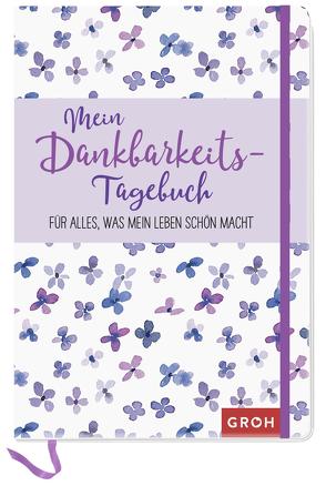 Mein Dankbarkeits-Tagebuch für alles, was mein Leben schön macht von Groh Kreativteam