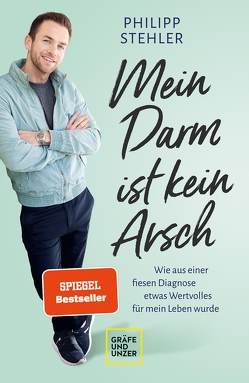 Mein Darm ist kein Arsch von Stehler,  Philipp