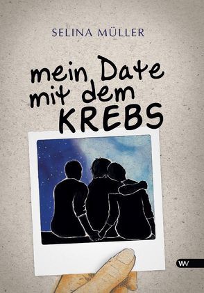 Mein Date mit dem Krebs von Müller,  Selina