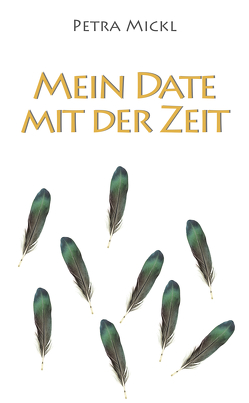 Mein Date mit der Zeit von Mickl,  Petra