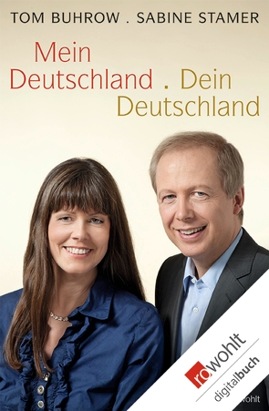 Mein Deutschland – dein Deutschland von Buhrow,  Tom, Stamer,  Sabine