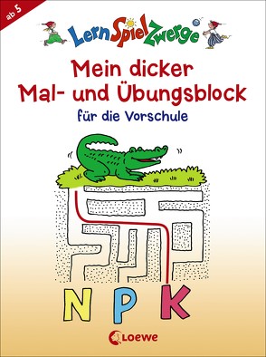 LernSpielZwerge – Mein dicker Mal- und Übungsblock für die Vorschule von Penner,  Angelika