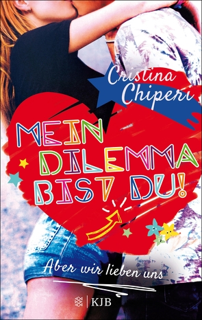 Mein Dilemma bist du! Aber wir lieben uns von Chiperi,  Cristina, Schimming,  Ulrike