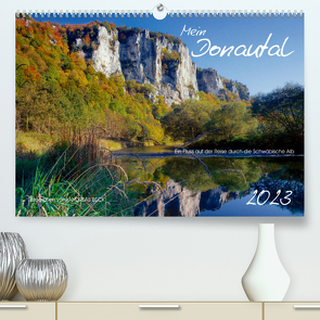 Mein Donautal (Premium, hochwertiger DIN A2 Wandkalender 2023, Kunstdruck in Hochglanz) von Beck,  Andreas