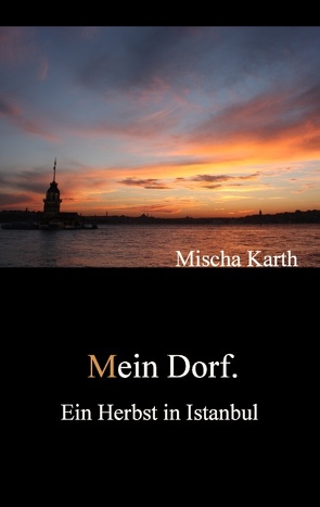 Mein Dorf. von Karth,  Mischa Simon