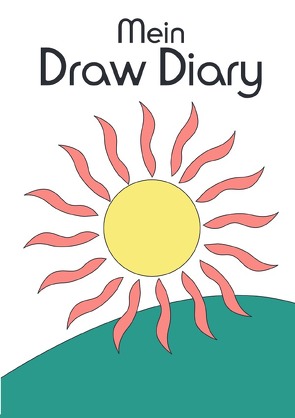 Mein Draw Diary – Tagebuch für Zeichnungen und Fotocollagen von Schmitt,  Luca