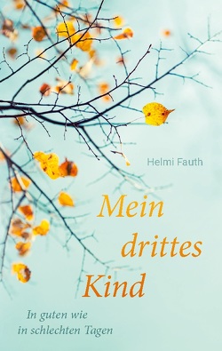 Mein drittes Kind von Fauth,  Helmi