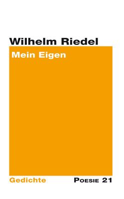 Mein Eigen von Anton G. Leitner Verlag, Riedel,  Wilhelm