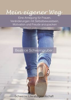 Mein eigener Weg von Schweingruber,  Beatrice