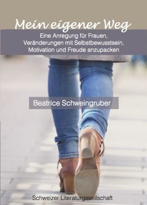 Mein eigener Weg von Schweingruber,  Beatrice