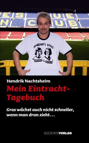 Mein Eintracht-Tagebuch von Nachtsheim,  Hendrik