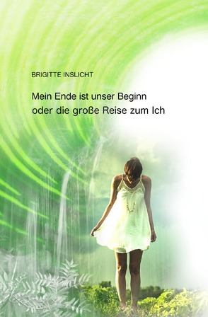 Mein Ende ist unser Beginn von Inslicht,  Brigitte