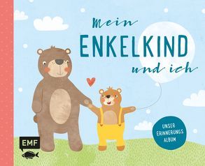 Mein Enkelkind und ich – Unser Erinnerungsalbum von Weber,  Mary-Ann