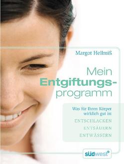 Mein Entgiftungsprogramm von Hellmiß,  Margot