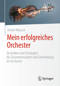 Mein erfolgreiches Orchester von Goebel,  Reinhard, Wunsch,  Armin