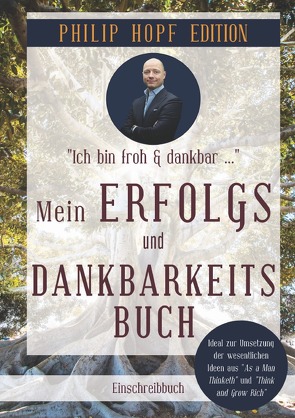 Mein Erfolgs- und Dankbarkeitsbuch von Csöff,  Michael, Hopf,  Philip