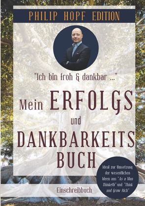 Mein Erfolgs- und Dankbarkeitsbuch von Csöff,  Michael, Hopf,  Philip