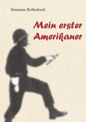 Mein erster Amerikaner von Bollenbach,  Hermann