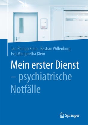 Mein erster Dienst – psychiatrische Notfälle von Klein,  Eva Margaretha, Klein,  Jan Philipp, Willenborg,  Bastian