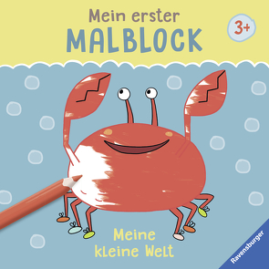 Mein erster Malblock: Meine kleine Welt von Greune,  Mascha, Legien,  Sabine